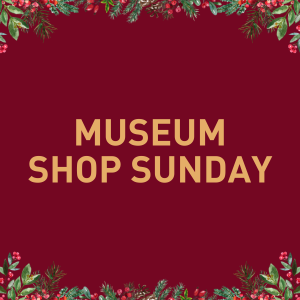 Museum Shop Sunday 1 December